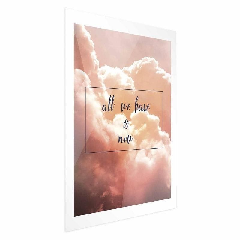 Poster - All We Have Is Now in Targhe e cartelli Collezione Casa - Trebisacce, commercioVirtuoso.it