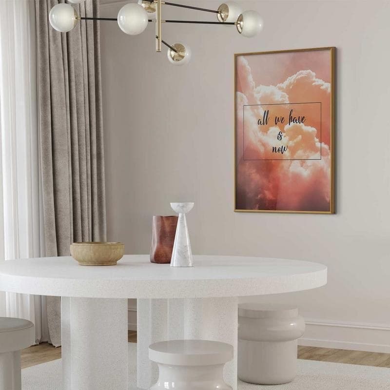 Poster - All We Have Is Now in Targhe e cartelli Collezione Casa - Trebisacce, commercioVirtuoso.it