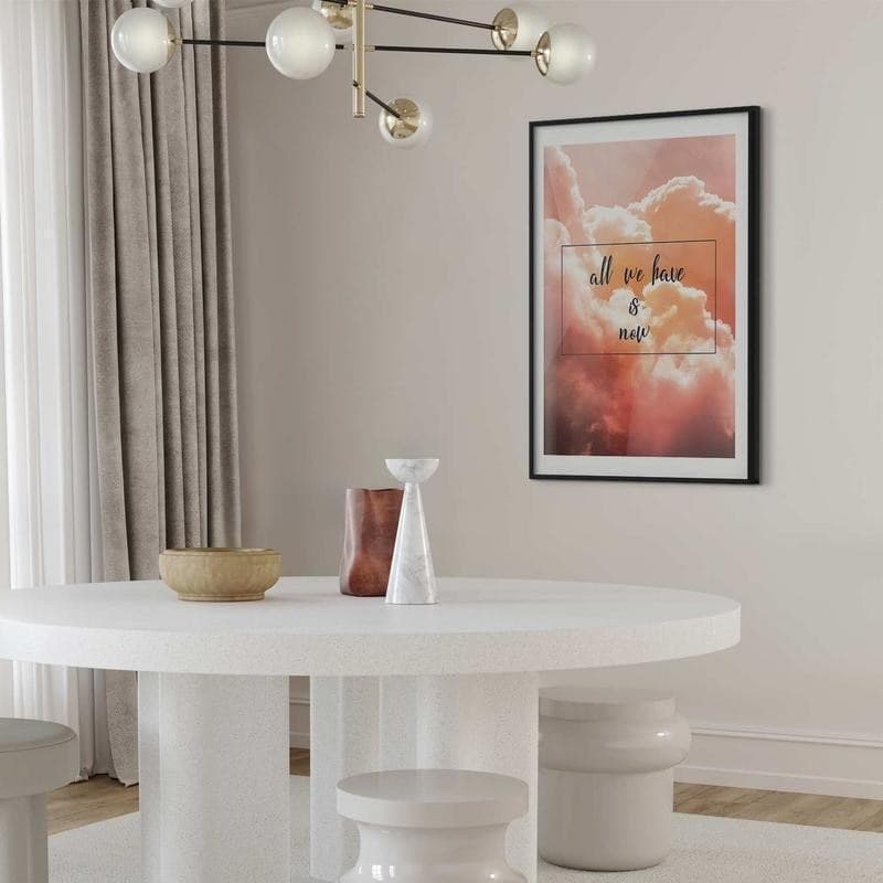 Poster - All We Have Is Now in Targhe e cartelli Collezione Casa - Trebisacce, commercioVirtuoso.it
