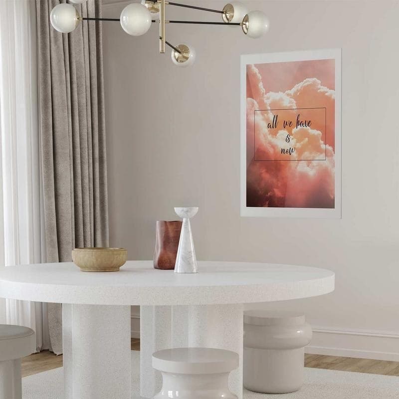 Poster - All We Have Is Now in Targhe e cartelli Collezione Casa - Trebisacce, commercioVirtuoso.it