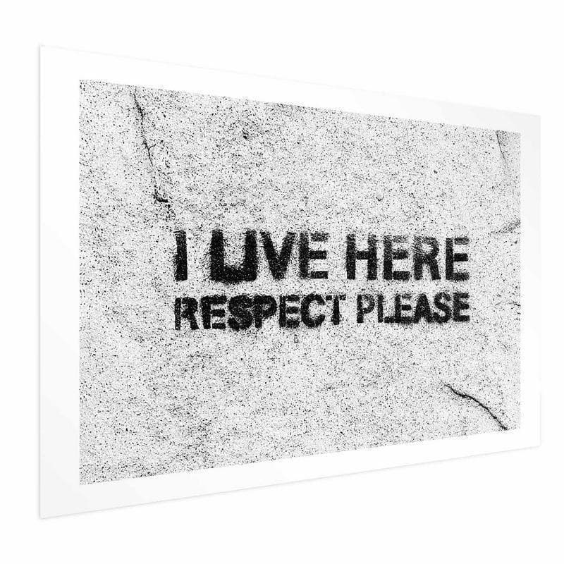 Poster - I Live Here, Respect Please in Targhe e cartelli Collezione Casa - Trebisacce, commercioVirtuoso.it