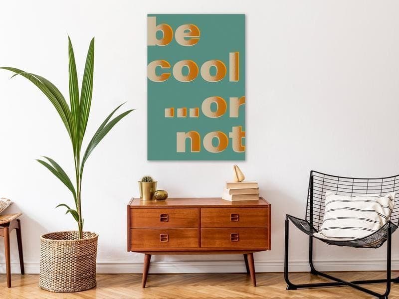 Quadro - Be Cool or Not (1 Part) Vertical in Poster e stampe Collezione Casa - Trebisacce, commercioVirtuoso.it