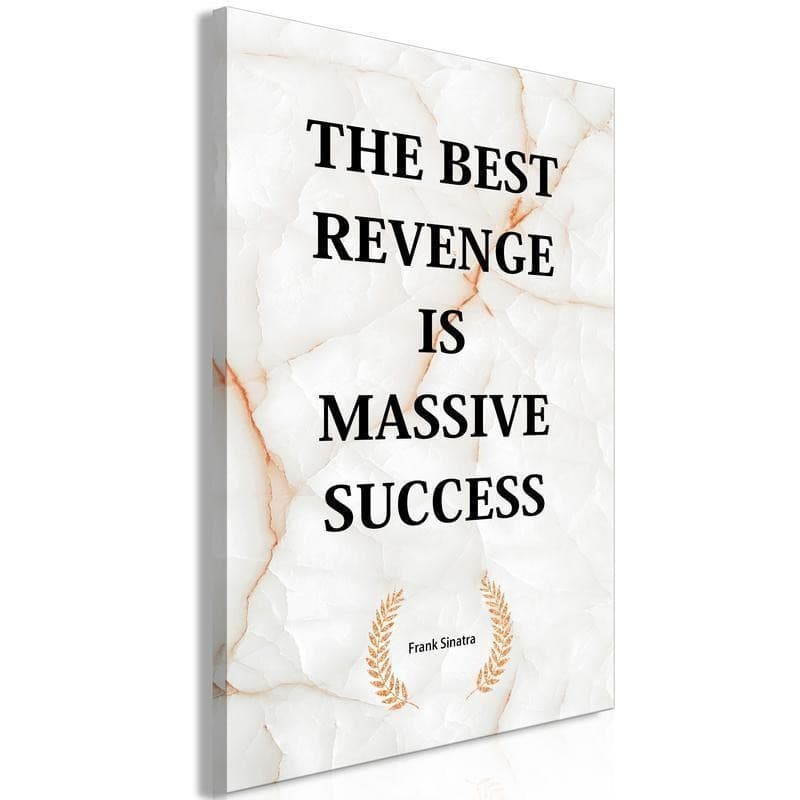 Quadro - The Best Revenge Is Massive Success (1 Part) Vertical in Poster e stampe Collezione Casa - Trebisacce, commercioVirtuoso.it