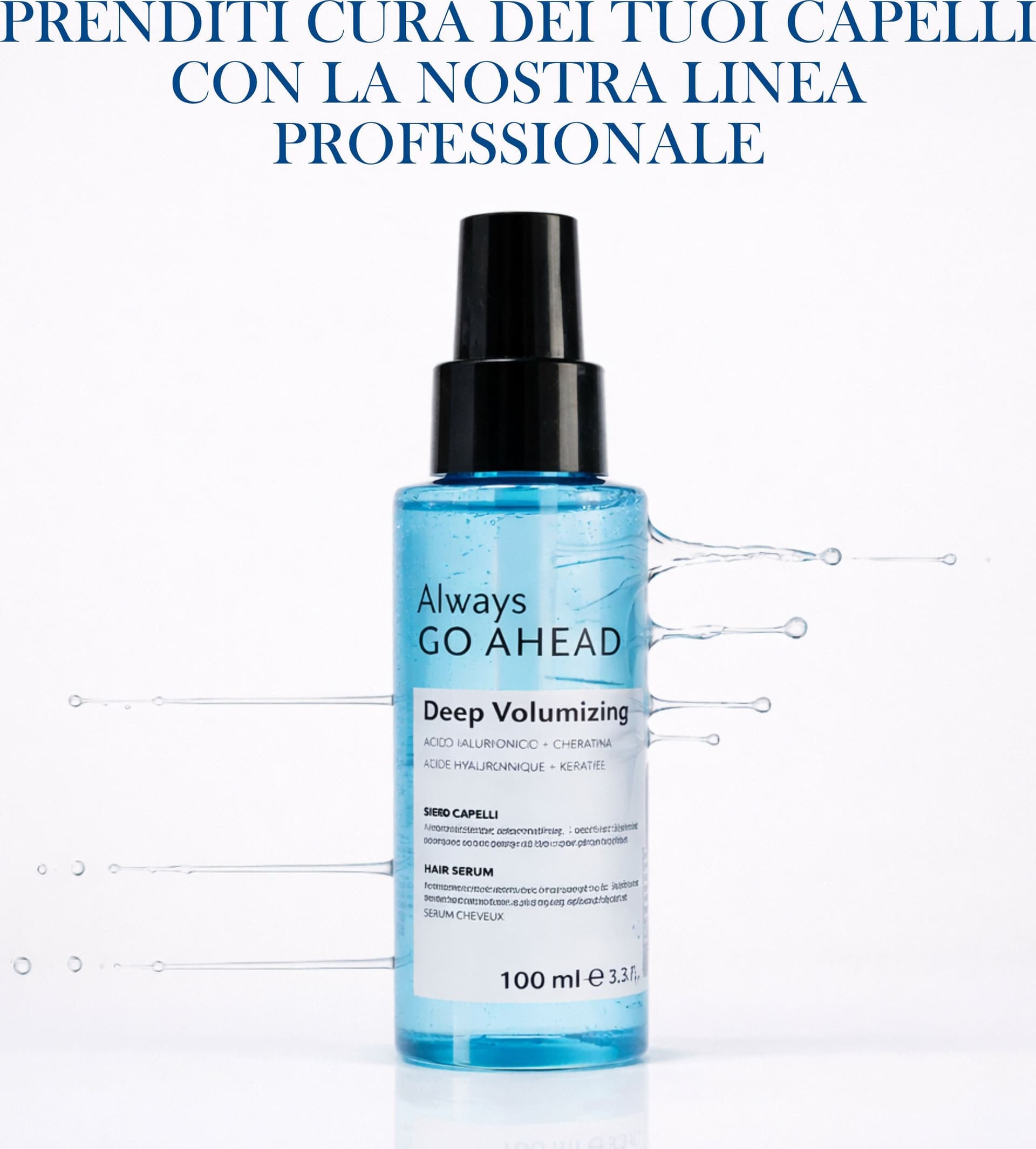 Siero Capelli Volumizzante e Disciplinante Acido Ialuronico e Cheratina - Always GO AHEAD - 100ml in Lacche e spray per capelli BasketGuru Italia - Palermo, commercioVirtuoso.it