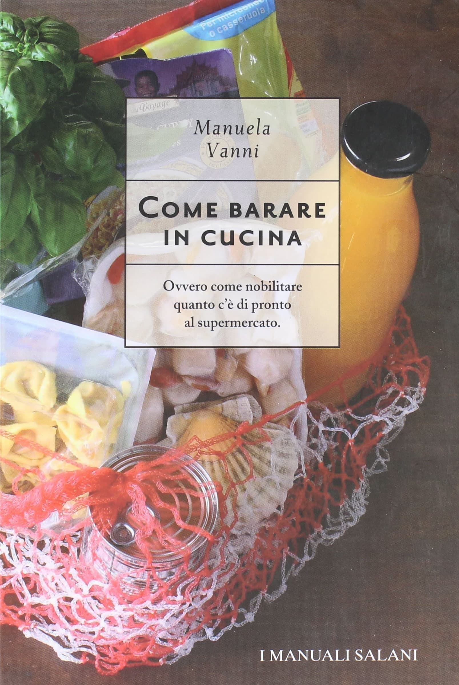 Libro come barare in cucina - Manuela Vanni