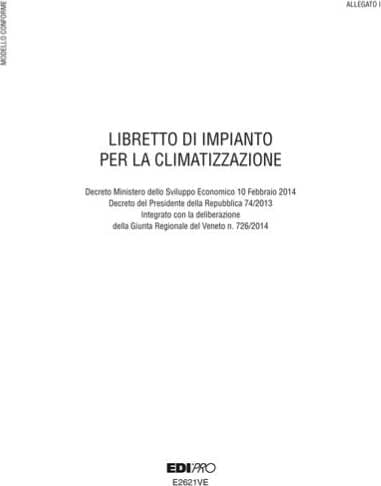Libretto impianto climatizzazione Veneto - 297 x 210mm - 48 fogli - Edipro Cancelleria e prodotti per ufficio/Archivio ufficio e accessori per scrivania/Modulistica e conservazione registri/Libri e registri contabili Eurocartuccia - Pavullo, Commerciovirtuoso.it
