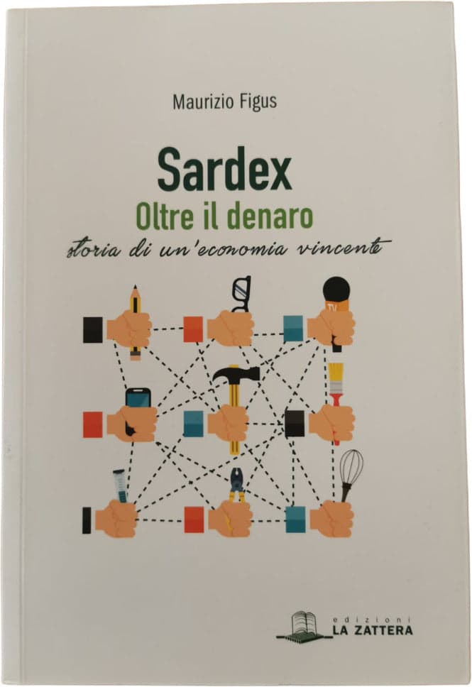 Libro - Sardex Oltre il denaro storia di un'economia vincente - di Maurizio Figus - Edizioni La Zattera in Industria cinematografica Couture - Sestu, commercioVirtuoso.it