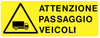 PUBBLICENTRO - CARTELLO IN PLASTICA ATTENZIONE PASSAGGIO VEICOLI 125X350MM
