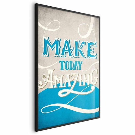 Poster - Make Today Amazing
