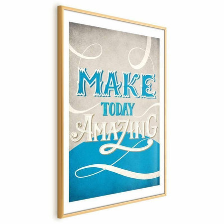 Poster - Make Today Amazing