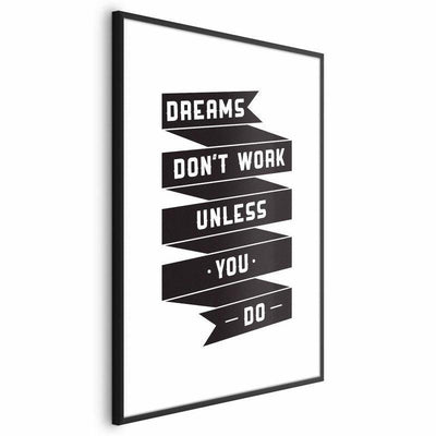 Poster - Dreams Dont Work Unless You Do