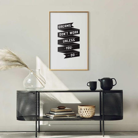 Poster - Dreams Dont Work Unless You Do