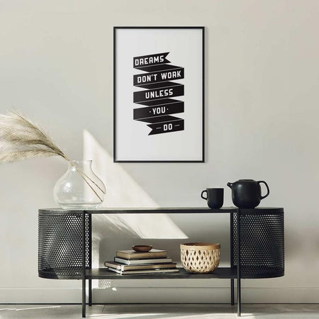 Poster - Dreams Dont Work Unless You Do