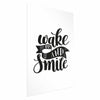 Poster - Wake Up and Smile