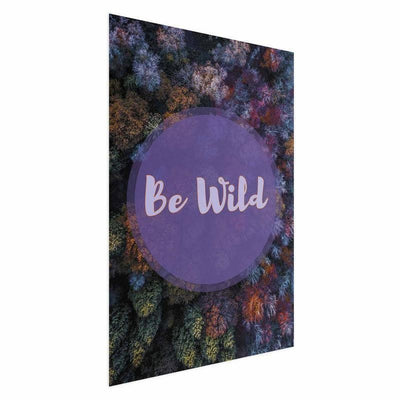 Poster - Be Wild