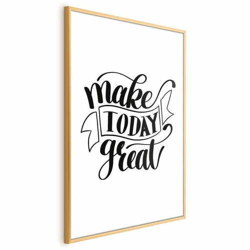 Poster - Make Today Great