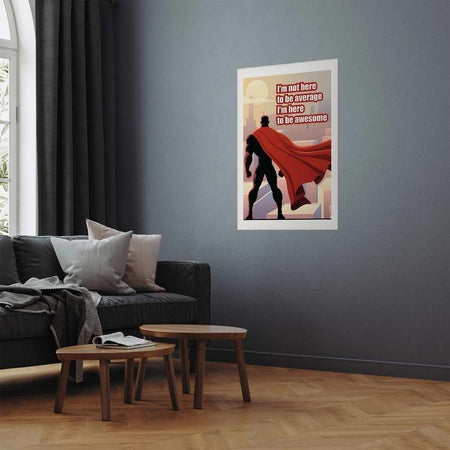 Poster - Im Not Here to Be Average
