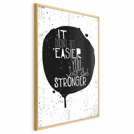 Poster - It Doesnt Get Easier, You Just Get Stronger