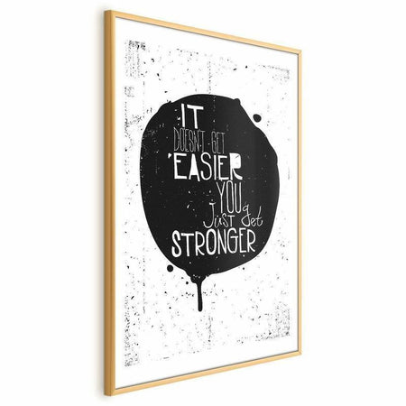 Poster - It Doesnt Get Easier, You Just Get Stronger
