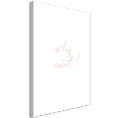 Quadro - Why Not? (1 Part) Vertical