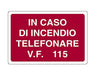 PUBBLICENTRO - CARTELLO IN ALLUMINIO IN CASO DI INCENDIO TELEFONARE AL 115