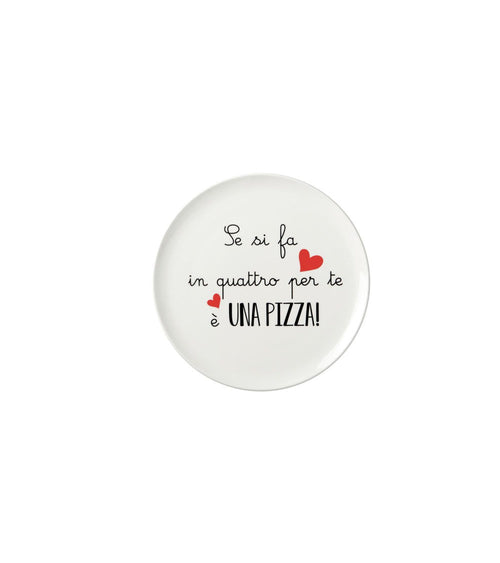 Piatto pizza in ceramica 32 cm con scritta se si fa in 4 per te è una pizza