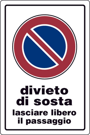 Cartello Segnaletico Divieto Di Sosta Lasciare Libero Il Passaggio Cm. 20X30 10.00 Pz