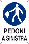 Cartello Segnaletico Pedoni A Sinistra Cm. 40X60 10.00 Pz