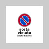 Cartello 'Sosta Vietata Anche Di Notte' 20X30 Cm - 10 Pezzi