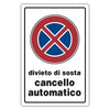 Cartello Segnaletica Divieto Di Sosta Cancello Automatico - Eurosignals