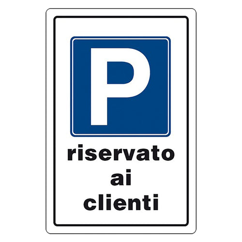 Cartello Segnaletica 'P' Parcheggio Riservato Ai Clienti - Eurosignals