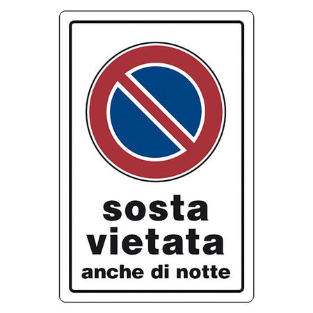 Cartello Segnaletica Sosta Vietata Anche Di Notte - Eurosignals