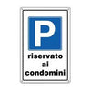 Cartello Segnaletica Parcheggio Riservato Ai Condomini - Eurosignals