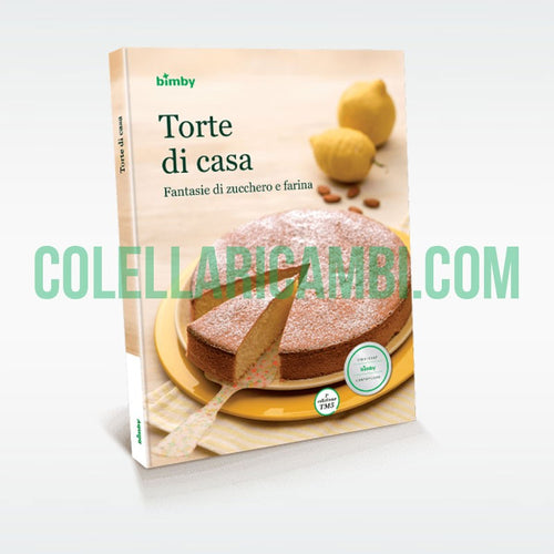 Torte di Casa: Fantasie di Zucchero e Farina - Ricettario Vorwerk Bimby TM5