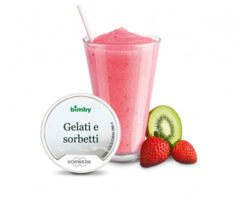 Bimby Stick Gelati e Sorbetti - Irresistibile Freschezza Ricettario Bimby TM 5 Vorwerk