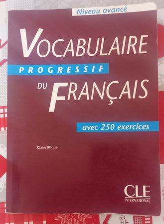 Libro di Vocabulaire Français per imparare tante parole e espressioni . Livello Avanzato con 250 esercizi