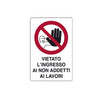 Cartello segnaletico Vietato l'Ingresso ai Non Addetti ai Lavori realizzato in pvc 20 x 30 cm