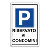 Oreca CARTELLO SEGNALETICO PARCHEGGIO RISERVATO AI CONDOMINI