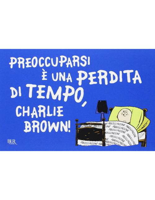 Biglietto con Spazio Dedica Preoccuparsi è una perdita di tempo