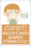Cartello alluminio - 20x30 cm - ''COPRITI BOCCA E NASO QUANDO STARNUTISCI'' - per bambini - Cartelli Segnalatori Fai da te/Sicurezza e protezione/Attrezzature per sicurezza sul lavoro/Segnaletica antinfortunistica Eurocartuccia - Pavullo, Commerciovirtuoso.it