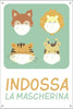 Cartello alluminio - 20x30 cm - ''INDOSSA LA MASCHERINA'' - per bambini - Cartelli Segnalatori Fai da te/Sicurezza e protezione/Attrezzature per sicurezza sul lavoro/Segnaletica antinfortunistica Eurocartuccia - Pavullo, Commerciovirtuoso.it