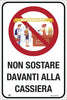 Cartello alluminio - ''Non sostare davanti alla cassiera'' - 20x30 cm - Cartelli Segnalatori Fai da te/Sicurezza e protezione/Attrezzature per sicurezza sul lavoro/Segnaletica antinfortunistica Eurocartuccia - Pavullo, Commerciovirtuoso.it