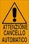 CARTELLO ATTENZIONE CANCELLO AUTOMATICO SEGNALETICA SICUREZZA AVVERTIMENTO  Trade Shop italia - Napoli, Commerciovirtuoso.it