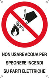 Cartello segnalatore - 16 6x26 2 cm - NON USARE ACQUA PER SPEGNERE INCENDI SU PARTI ELETTRICHE - alluminio - Cartelli Segnalatori Fai da te/Sicurezza e protezione/Attrezzature per sicurezza sul lavoro/Segnaletica antinfortunistica Eurocartuccia - Pavullo, Commerciovirtuoso.it