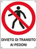 Cartello segnalatore - 27x37 cm - DIVIETO DI TRANSITO AI PEDONI - alluminio - Cartelli Segnalatori Fai da te/Sicurezza e protezione/Attrezzature per sicurezza sul lavoro/Segnaletica antinfortunistica Eurocartuccia - Pavullo, Commerciovirtuoso.it