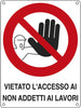 Cartello segnalatore - 27x37 cm - VIETATO L'ACCESSO AI NON ADDETTI AI LAVORI - alluminio - Cartelli Segnalatori Fai da te/Sicurezza e protezione/Attrezzature per sicurezza sul lavoro/Segnaletica antinfortunistica Eurocartuccia - Pavullo, Commerciovirtuoso.it