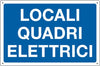 Cartello segnalatore - 30x20 cm - LOCALI QUADRI ELETTRICI - alluminio - Cartelli Segnalatori Fai da te/Sicurezza e protezione/Attrezzature per sicurezza sul lavoro/Segnaletica antinfortunistica Eurocartuccia - Pavullo, Commerciovirtuoso.it