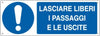 Cartello segnalatore - 35x12 5 cm - LASCIARE LIBERI I PASSAGGI E LE USCITE - alluminio - Cartelli Segnalatori Fai da te/Sicurezza e protezione/Attrezzature per sicurezza sul lavoro/Segnaletica antinfortunistica Eurocartuccia - Pavullo, Commerciovirtuoso.it