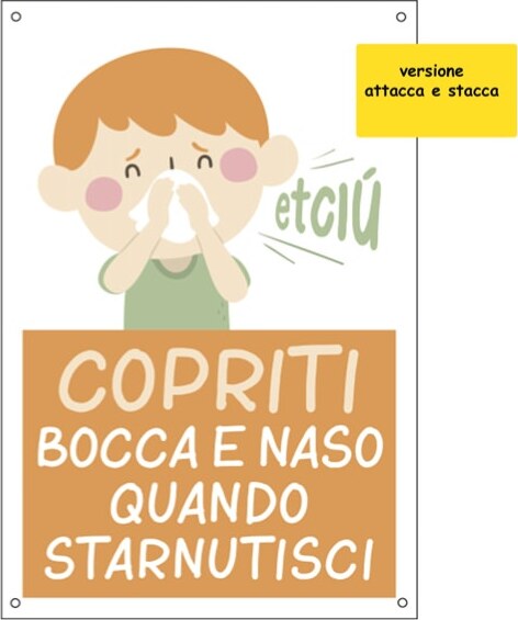 Etichetta autoadesiva - 20x30 cm - ''COPRITI BOCCA E NASO QUANDO STARNUTISCI'' - per bambini - Cartelli Segnalatori Fai da te/Sicurezza e protezione/Attrezzature per sicurezza sul lavoro/Segnaletica antinfortunistica Eurocartuccia - Pavullo, Commerciovirtuoso.it