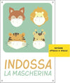 Etichetta autoadesiva - 20x30 cm - ''INDOSSA LA MASCHERINA'' - per bambini - Cartelli Segnalatori Fai da te/Sicurezza e protezione/Attrezzature per sicurezza sul lavoro/Segnaletica antinfortunistica Eurocartuccia - Pavullo, Commerciovirtuoso.it
